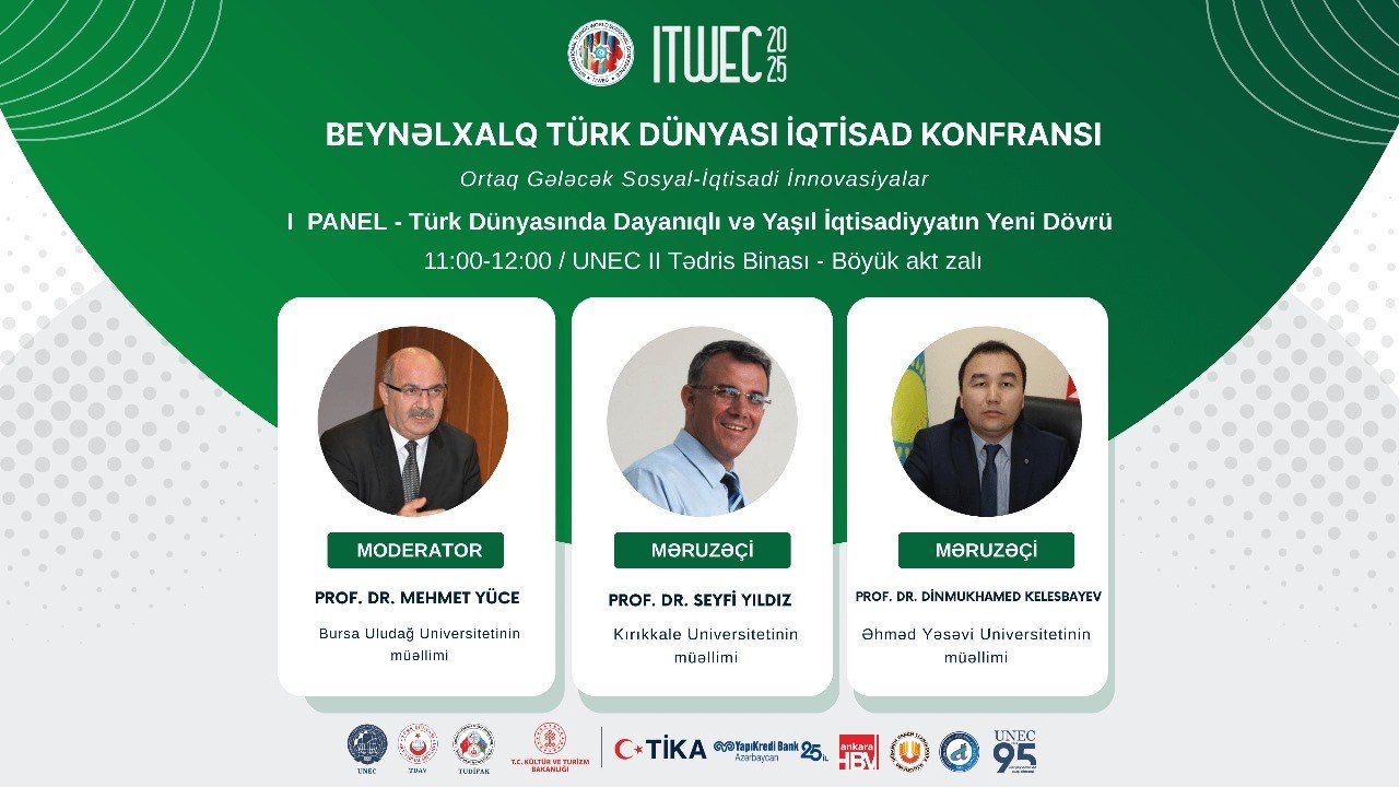 UNEC-də Beynəlxalq Türk Dünyası İqtisad konfransı keçiriləcək - FOTOLAR