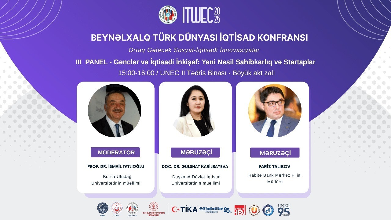 UNEC-də Beynəlxalq Türk Dünyası İqtisad konfransı keçiriləcək - FOTOLAR