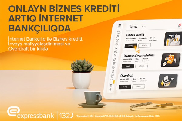Biznes Bankçılıqda daha çox rahatlıq –"Expressbank" 