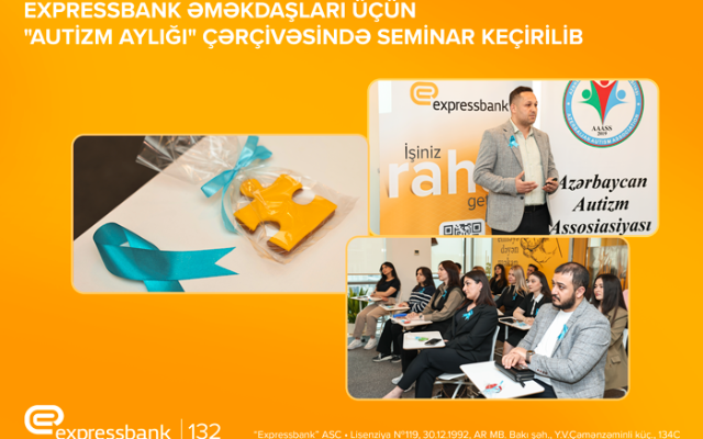 "Expressbank" əməkdaşları üçün maarifləndirici seminar keçirdi -FOTOLAR