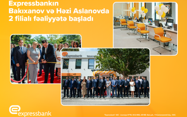 "Expressbank" eyni gündə 2 filial açdı - FOTOLAR
