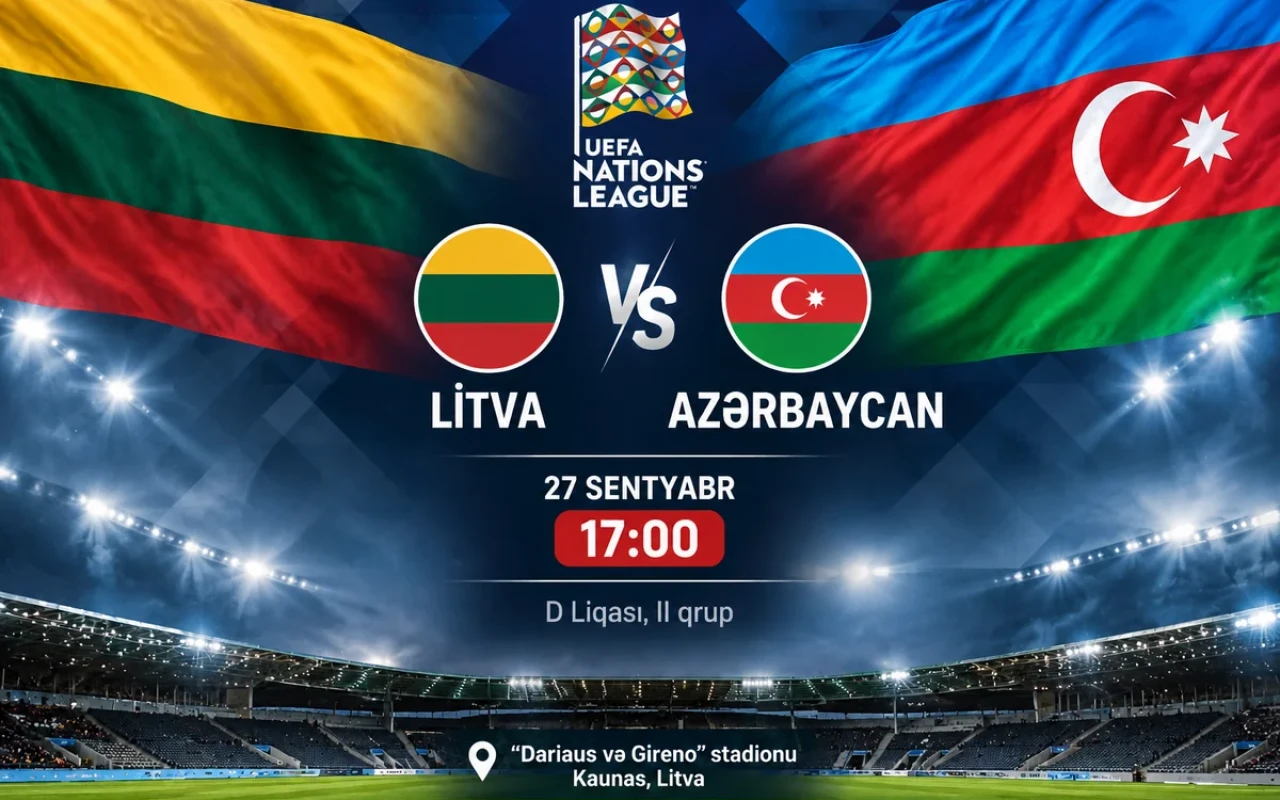 Azərbaycan - Litva qarşılaşması üçün start heyətlər açıqlandı