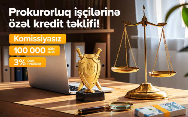 "Expressbank"dan prokurorluq işçilərinə 3%-dək endirimli, komissiyasız kredit
