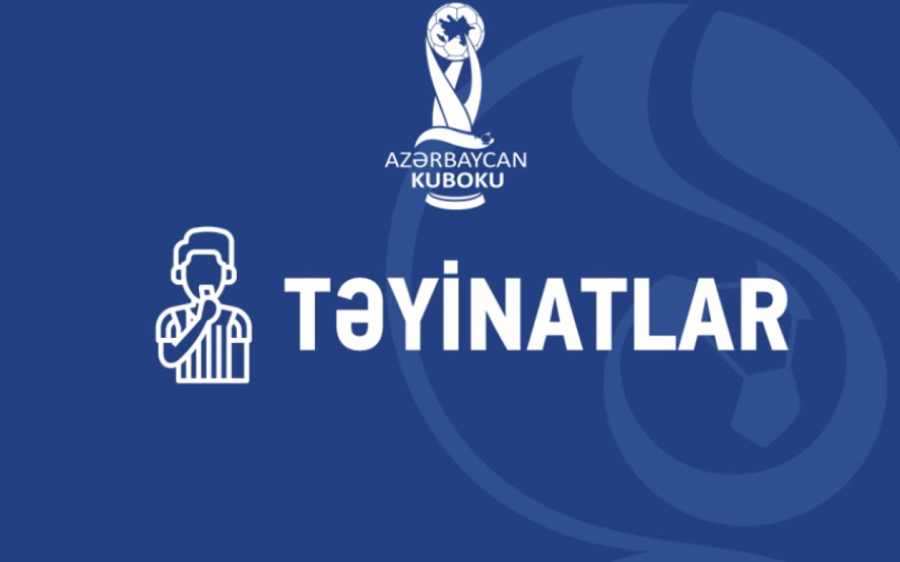 Azərbaycan Kubokunda II təsnifat mərhələsinin hakim təyinatları